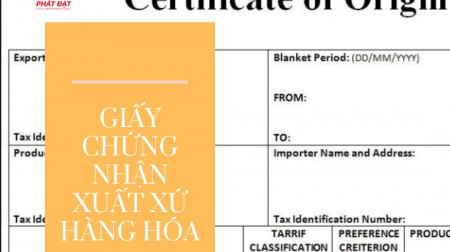 Giấy Chứng Nhận Xuất Xứ Hàng Hóa – Certificate Of Origin (C/O)